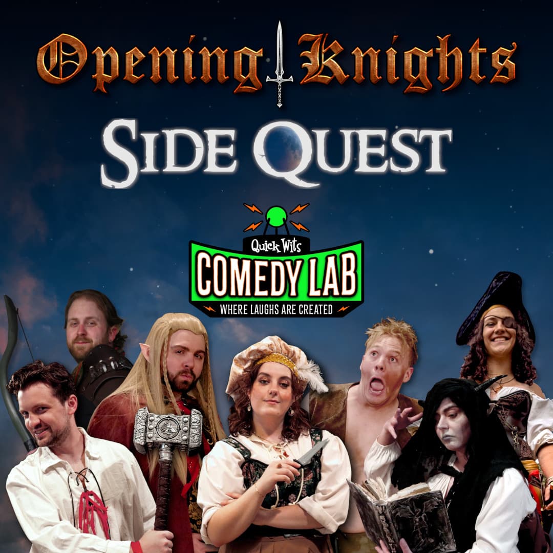 Opening Knights - Side Quest - QW Comedy Lab